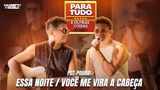 Nalberth e Murilo - Essa Noite - Voc&ecirc; me Vira a Cabe&ccedil;a | EP Paratudo e Outras Coisas Ac&uacute;stico