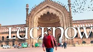 Lucknow - City of Nawab, Kebab and Aadab | Places to visit in Lucknow | The Last Rover