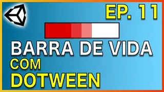 Como animar uma Health Bar com DOTween  | Aula 11 | Tutorial Unity
