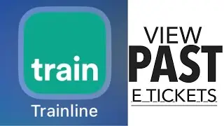 Как просмотреть старые электронные билеты в приложении Trainline | Как просмотреть старые электро...