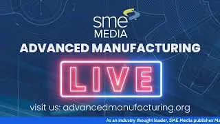 Advanced Manufacturing Live, Ep. 2