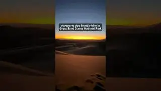 Awesome Dog Friendly Hike In Great Sand Dunes National Park