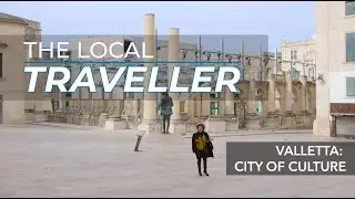 Valletta: A City of Culture | EP: 19, part 1 | The Local Traveller with Clare Agius | Malta
