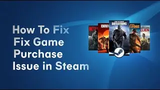 How to Fix Steam Purchase Issues & Safely Downgrade Steam Client &mdash; Quick Guide | Game Tube