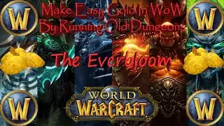 Running Every Dungeon in World Of Warcraft For Gold - MYTHIC The Everbloom! 2313G Per Run!!