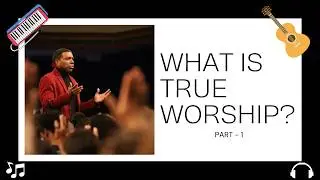 Creflo Dollar Sermons - What Is True Worship l Part - 1 l #trueworshipers #gracelife #trueworship