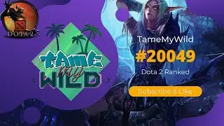 TameMyWild | Dota 2. | Dota 2 Ranked | #20049