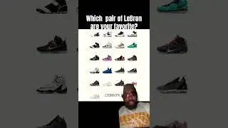 Which pair of LeBron James shoes are your favorites #community