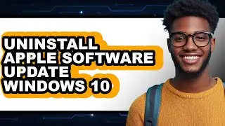 How to Uninstall Apple Software Update Windows 10 (full Guide)