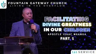 Apostle Isaac Nganga: Facilitating Divine Greatness In Our Children Part 1