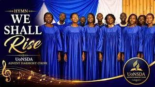 We shall Rise  // Advent Harmony Choir
