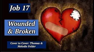 Job 17: Wounded and Broken - #Cover2Cover Bible Study : 6am -7 am est Live