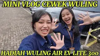 MINI VLOG SALES WULING || HADIAH WULING AIR EV LITE 300KM || APA AJA SI YANG DI DAPET DARI WULING?? 