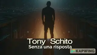 Senza una risposta  Tony Schito