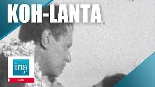1963 : Le Koh-Lanta de Georges de Caunes | Archive INA