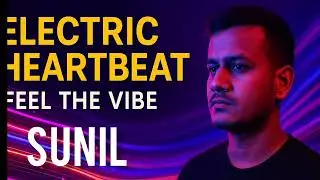 Electric Heartbeat &ndash; Feel the Vibe | Sunil Music Track