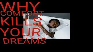 WHY COMFORT KILLS YOUR DREAMS (Powerful Motivation)