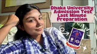 Dhaka University Admission Last Minute Preparation | DU Admission Test Last Minute Preparation | DU