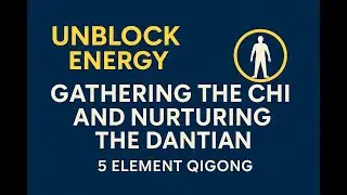 Unblock Your Energy with Gathering the Chi and Nurturing the Dantian 🧡  | Qigong for Growth & Flow