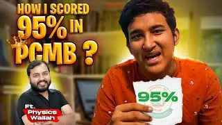 My HONEST Study Plan That Got Me 95% In PCMB! Ft.@PhysicsWallah