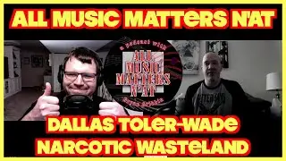 All Music Matters N'At - Dallas Toler Wade (Ex - Nile; Narcotic Wasteland) #metalmusic #podcast