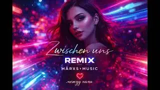 MARXS zwischen uns Remix 