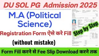 How to Fill DU SOL PG Admission Form 2025 | SOL MA (Poltical Science) Registration Form Fill Up 2025