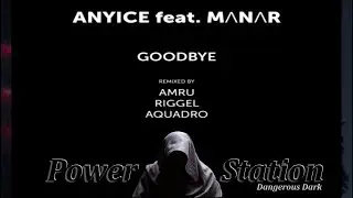 Anyice Feat. M&Lambda;N&Lambda;R &ndash; Goodbye (Original Mix)