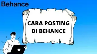 Cara Membuat Postingan Di Behance Dengan Tepat Untuk Memasarkan Produk