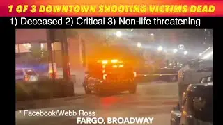 UPDATE: 1 Of 3 Downtown Fargo Shooting Victims Dead, No Word Yet On 2nd Dead Person At 2nd Location