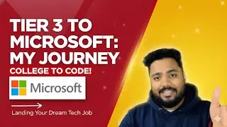 Tier 3 College to Microsoft Software Engineer |  Step by Step Journey