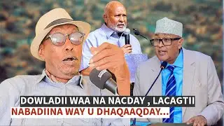 Dowladii waa na nacday lacag doonimadayada badan'' Xildhibaan Shaadh