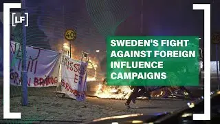 Sweden's fight against foreign influence campaigns | Quran Burning | LVU Campaign | Logically Facts