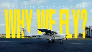 Why We Fly | US AVIATION ACADEMY