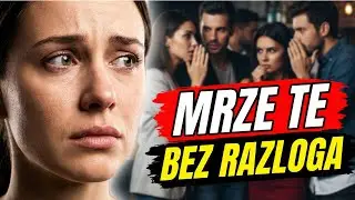 Zašto te mrze bez razloga?
