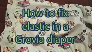Grovia Cloth Diaper problems, Grovia Elastic Repair