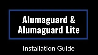 Alumaguard & Alumaguard Lite Installation Guide