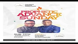 SUNDAY SERVICE II PROPHETIC ADVANCE SUNDAY II 11TH JANUARY 2025. II