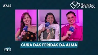 Mulheres de Esperança | Cura das feridas da Alma