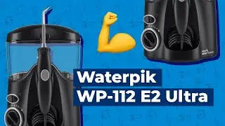 Обзор на ирригатор Waterpik WP-112 E2 Ultra