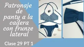 Patronaje de panty a la cadera con frunze lateral. Clase 29 pt 1
