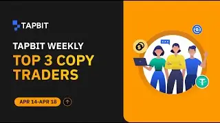 Tapbit Weekly Top Copy Traders (Apr 14- Apr 18)