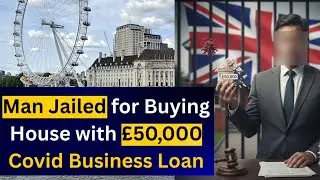 Man Jailed for Buying House with &pound;50,000 Covid Business Loan | #ukcrime 