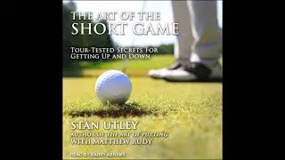 Art of the Short Game: Tour-Tested Secrets for Getting Up and Down - Matthew Rudy