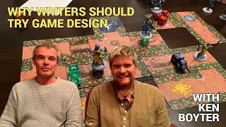 Why Writers should Design Games (with Ken Boyter)