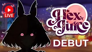 HexJuice Vtuber Debut | WELCOME TO THE JUICE BOX! | VOD