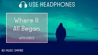 Where It All Began 8D With Lyrics | Best 8D Audio | 8D Music Empire 🎧