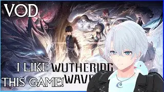 Vtuber is streaming Wuthering Waves! Let's continue this amazing story! ^^