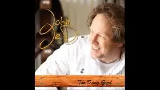 Too Dang Good, John Jed