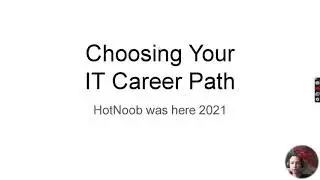 E00 - Choosing Your IT Career Path - HN's IT Crash course
